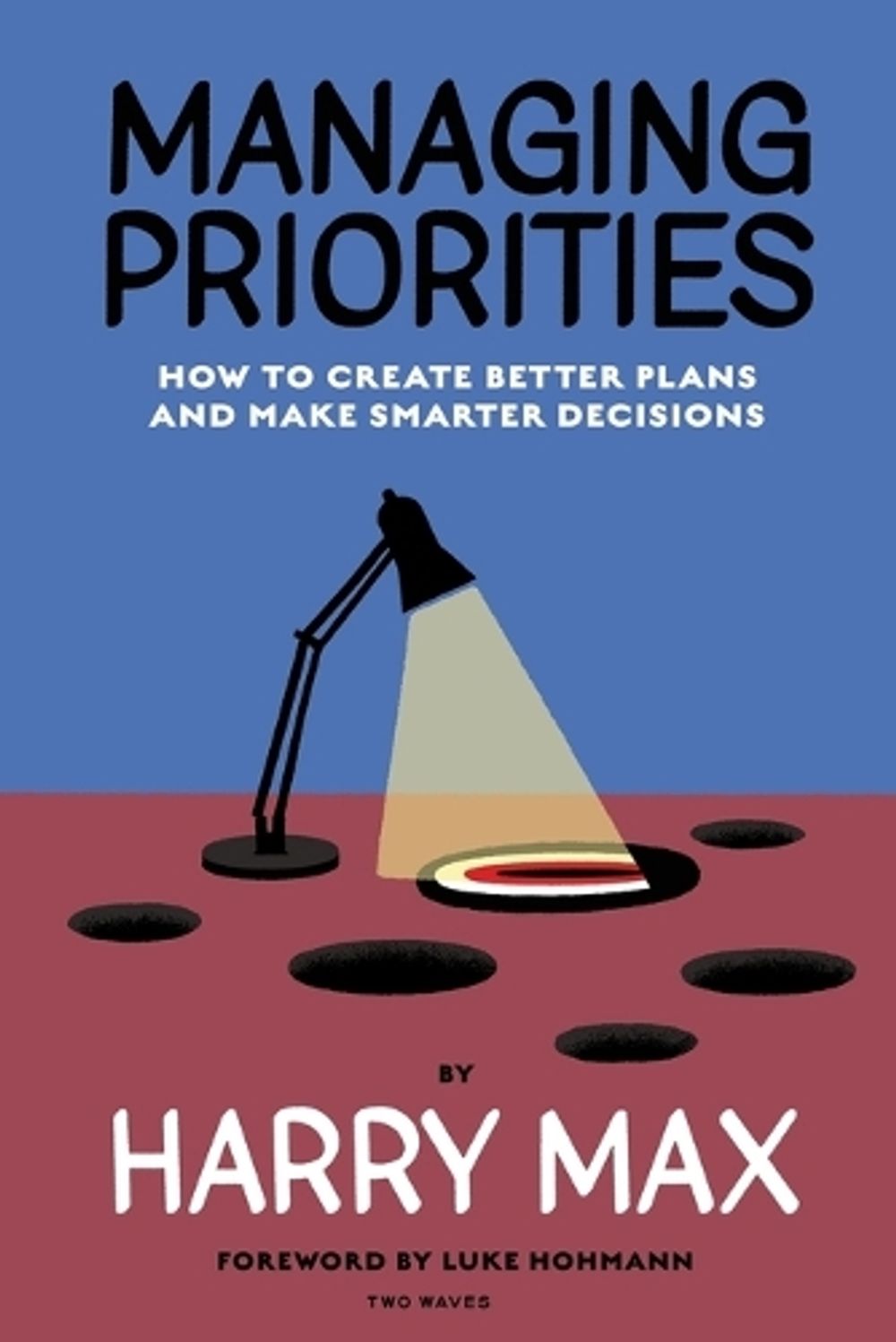 Managing Priorities by Harry Max - ISBN: 9781959029007