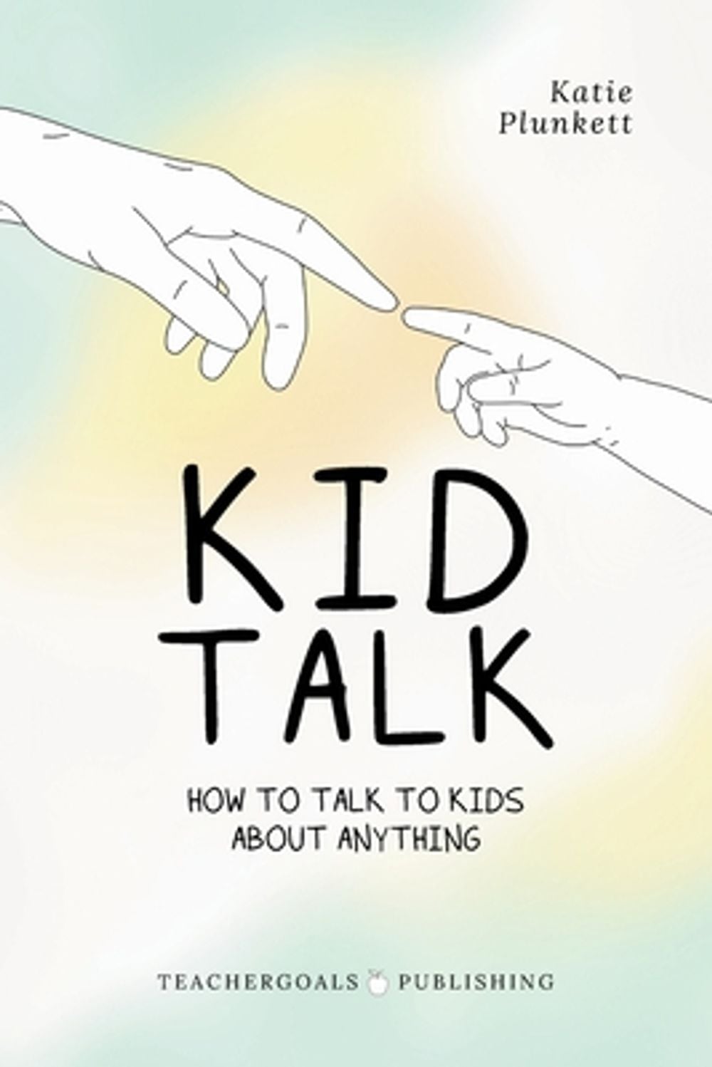 Kid Talk by Katie Plunkett - ISBN: 9781959419341