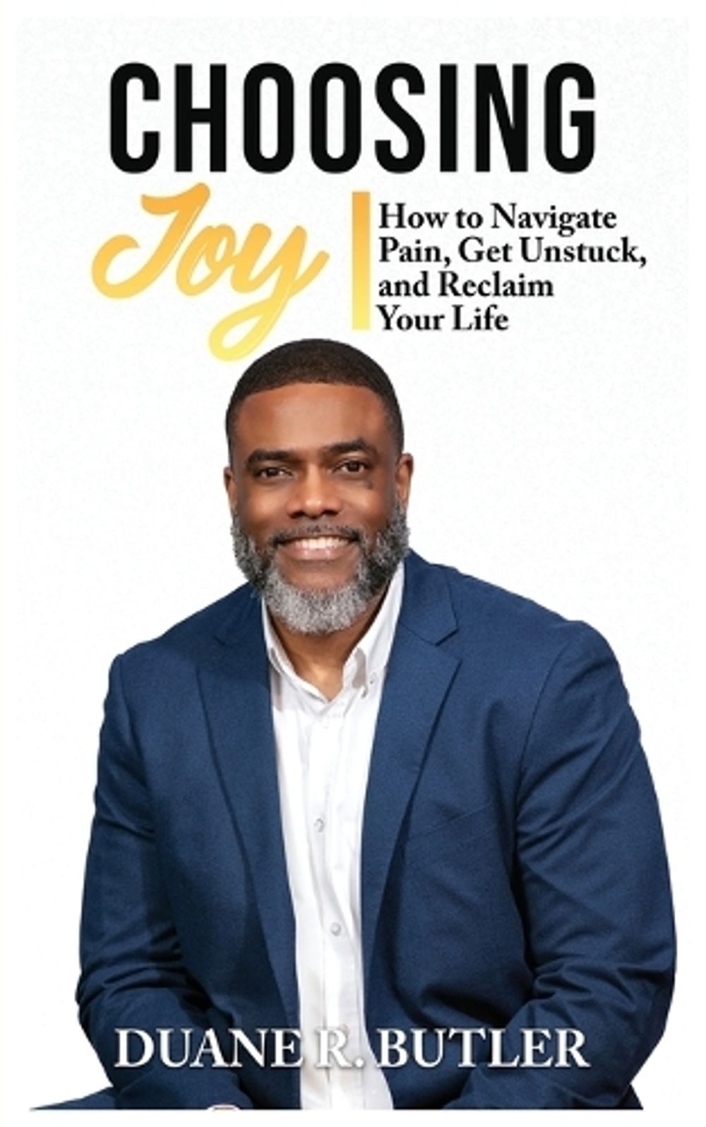 Choosing Joy by Duane R. Butler - ISBN: 9781959719700