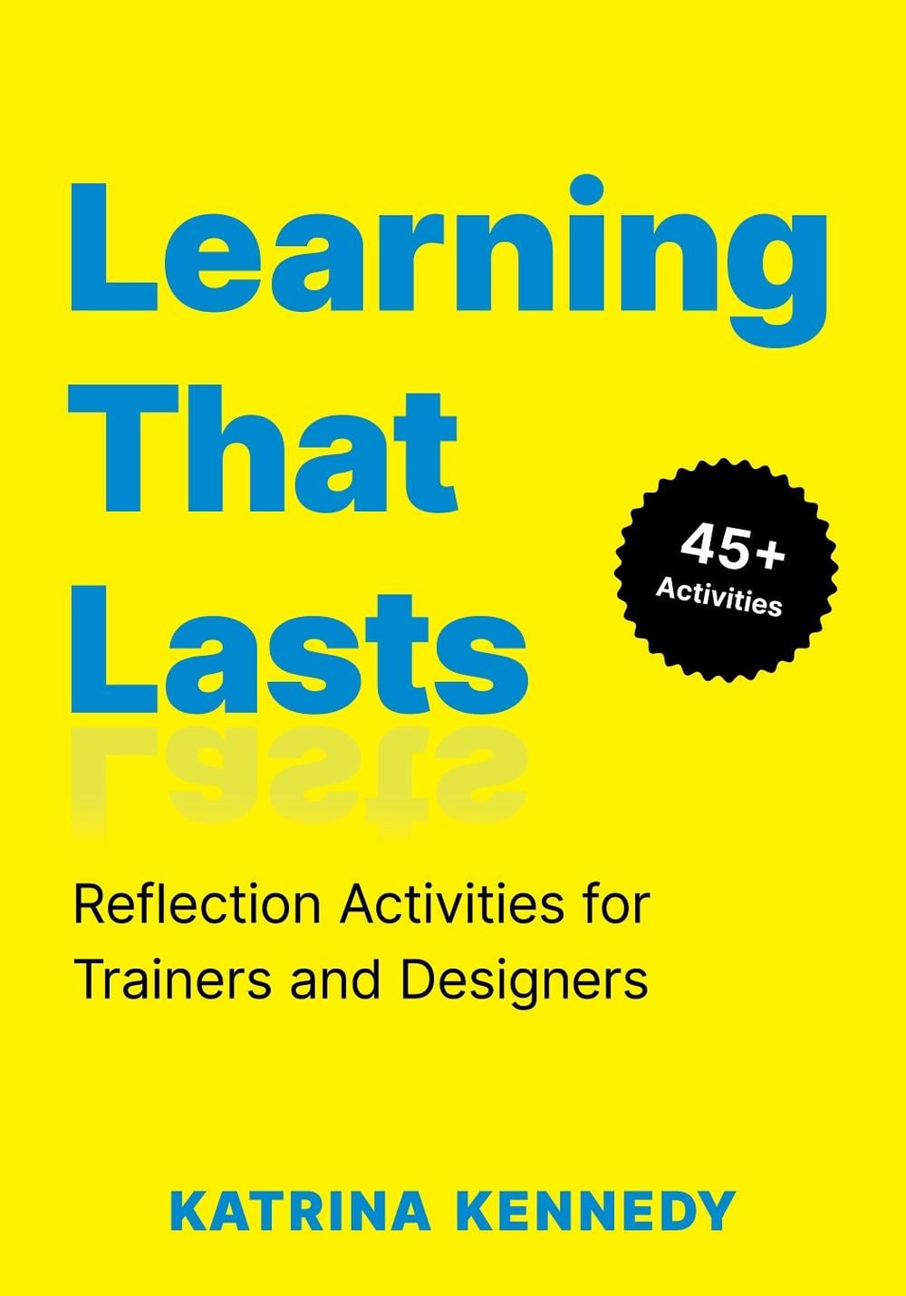 Learning That Lasts by Katrina Kennedy - ISBN: 9781960231628