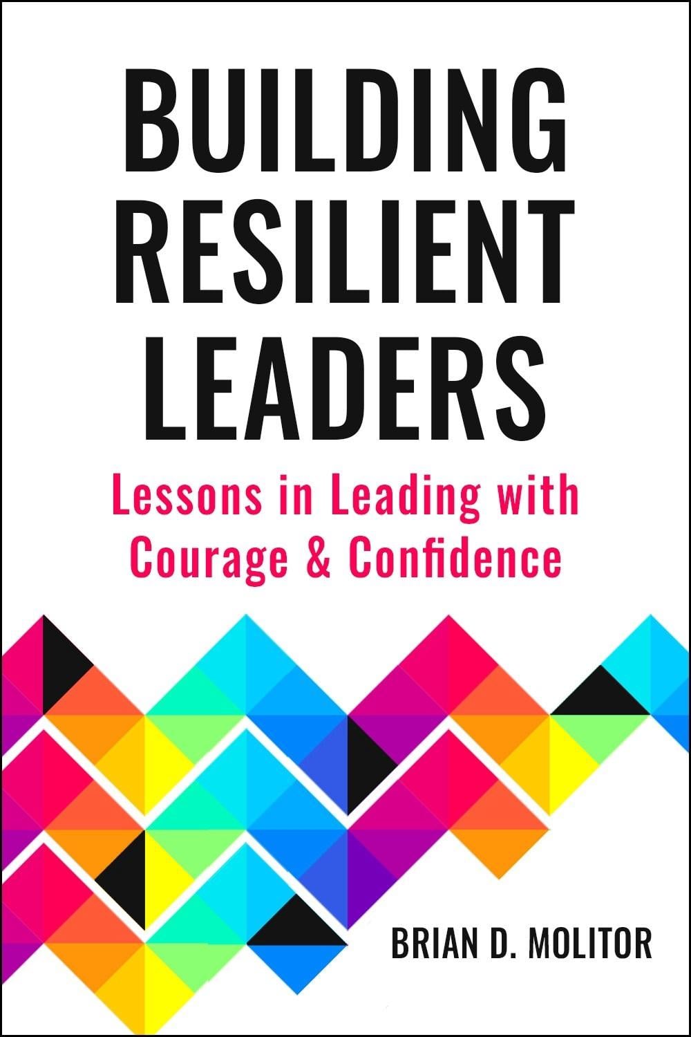 The Resilient Leader by Brian Molitor - ISBN: 9781961293120