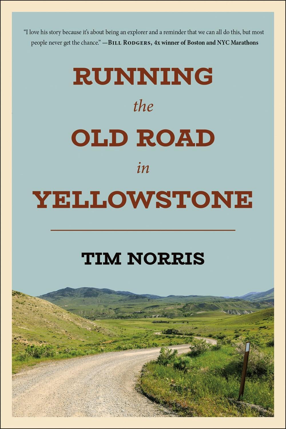 Running the Old Road in Yellowstone by Tim Norris - ISBN: 9781961293274