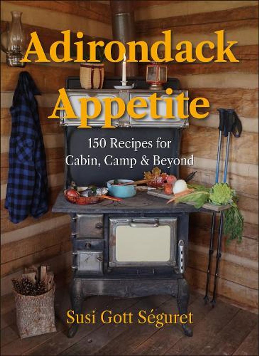 Adirondack Appetite by Susi Gott Seguret - ISBN: 9781961293625