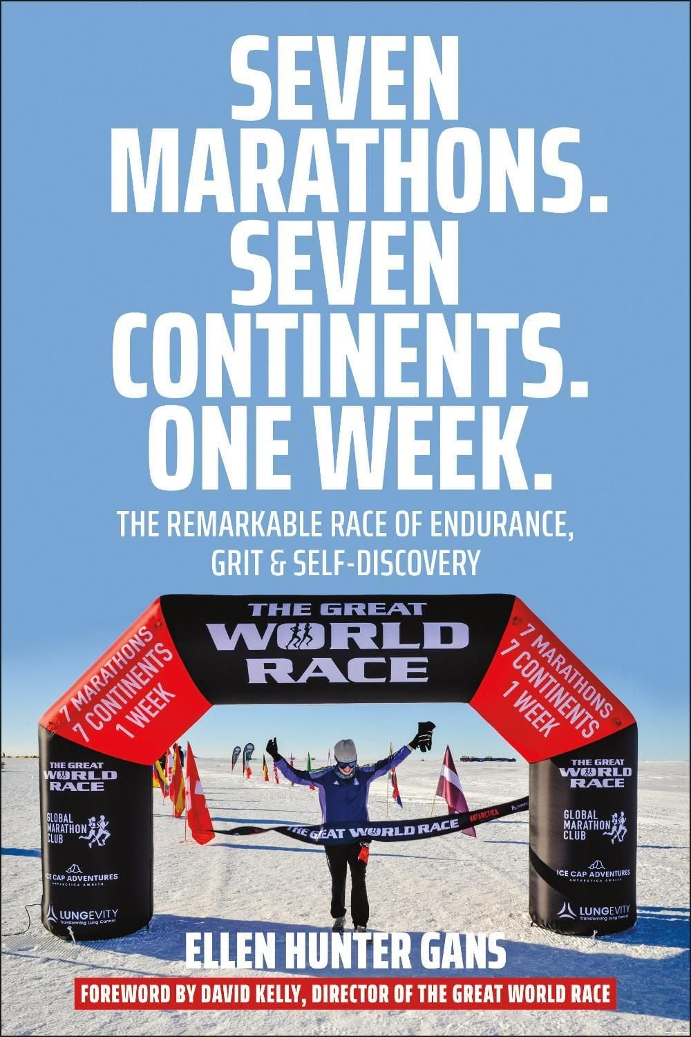 Seven Marathons. Seven Continents. One Week. by Ellen Hunter Gans - ISBN: 9781961293700