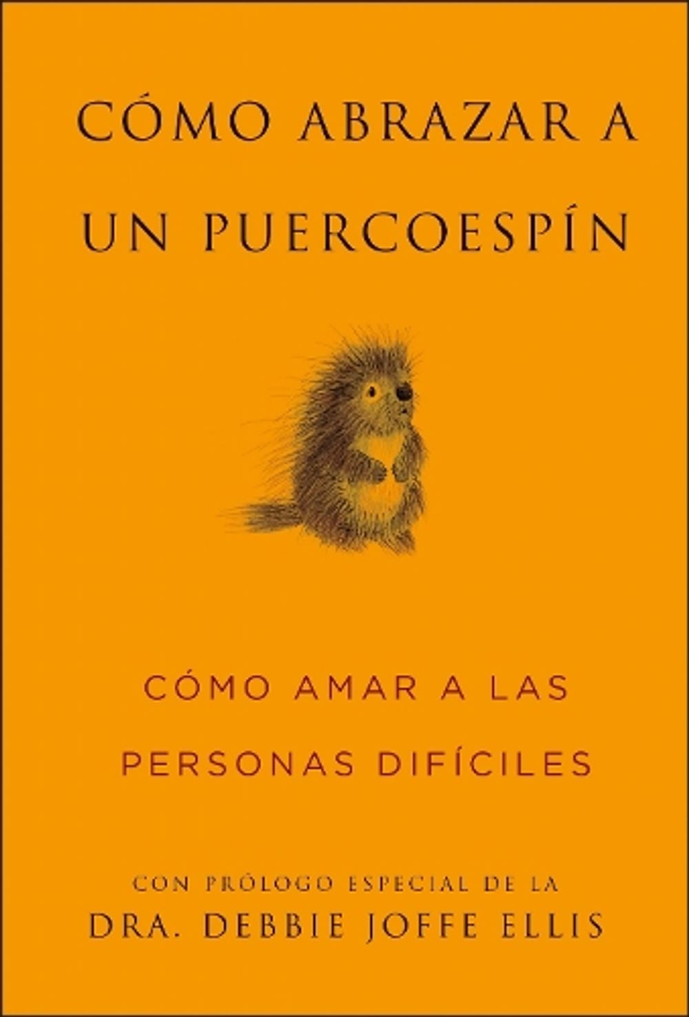 Cómo abrazar a un puercoespín / How to Hug a Porcupine by Sean Smith - ISBN: 9781961293939