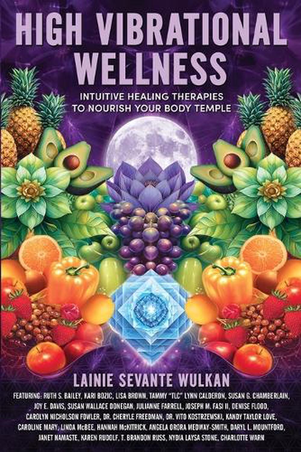 High Vibrational Wellness by Lainie Sevante Wulkan - ISBN: 9781961493339