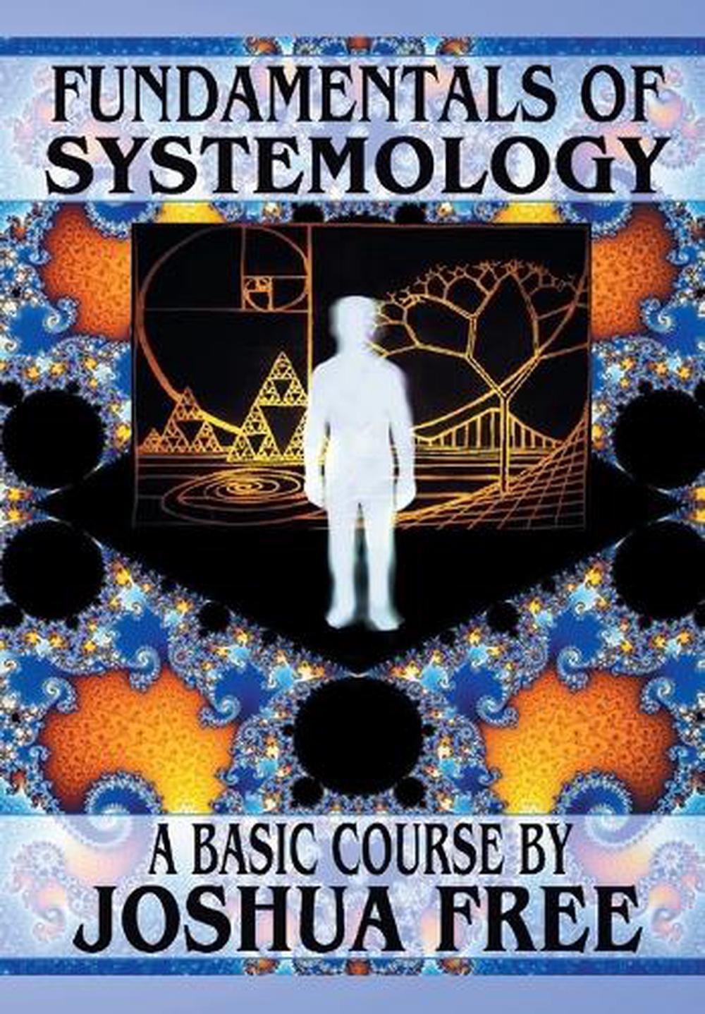 Fundamentals of Systemology (Workbook Edition) by Joshua Free - ISBN: 9781961509603