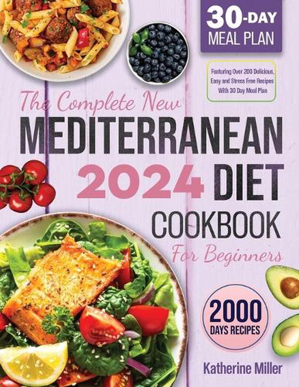 The complete New Mediterranean Diet Cookbook For Beginners 2024, 9781961902817