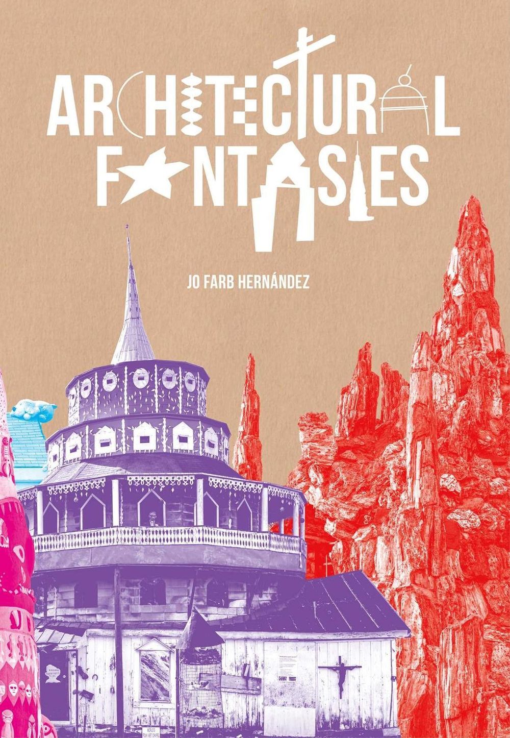 Architectural Fantasies by Jo Farb Hernandez - ISBN: 9781962098298