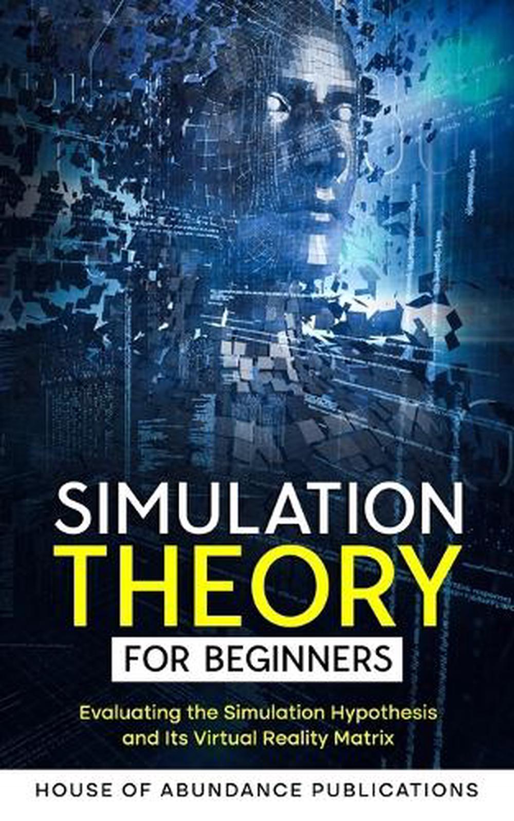 Simulation Theory for Beginners, 9781962254120