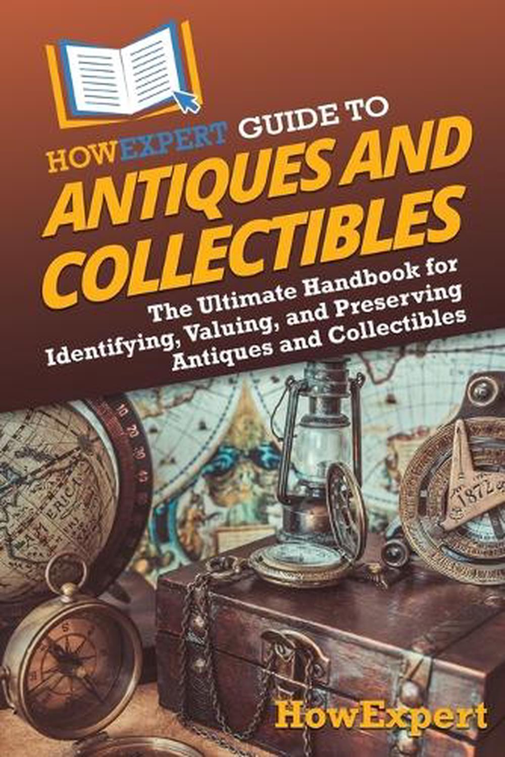 HowExpert Guide to Antiques and Collectibles, 9781962386975