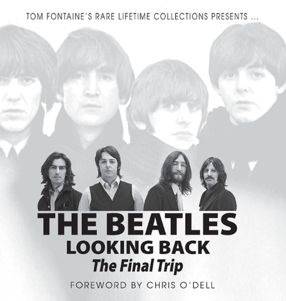 The Beatles Looking Back by Tom Fontaine - ISBN: 9781962402095