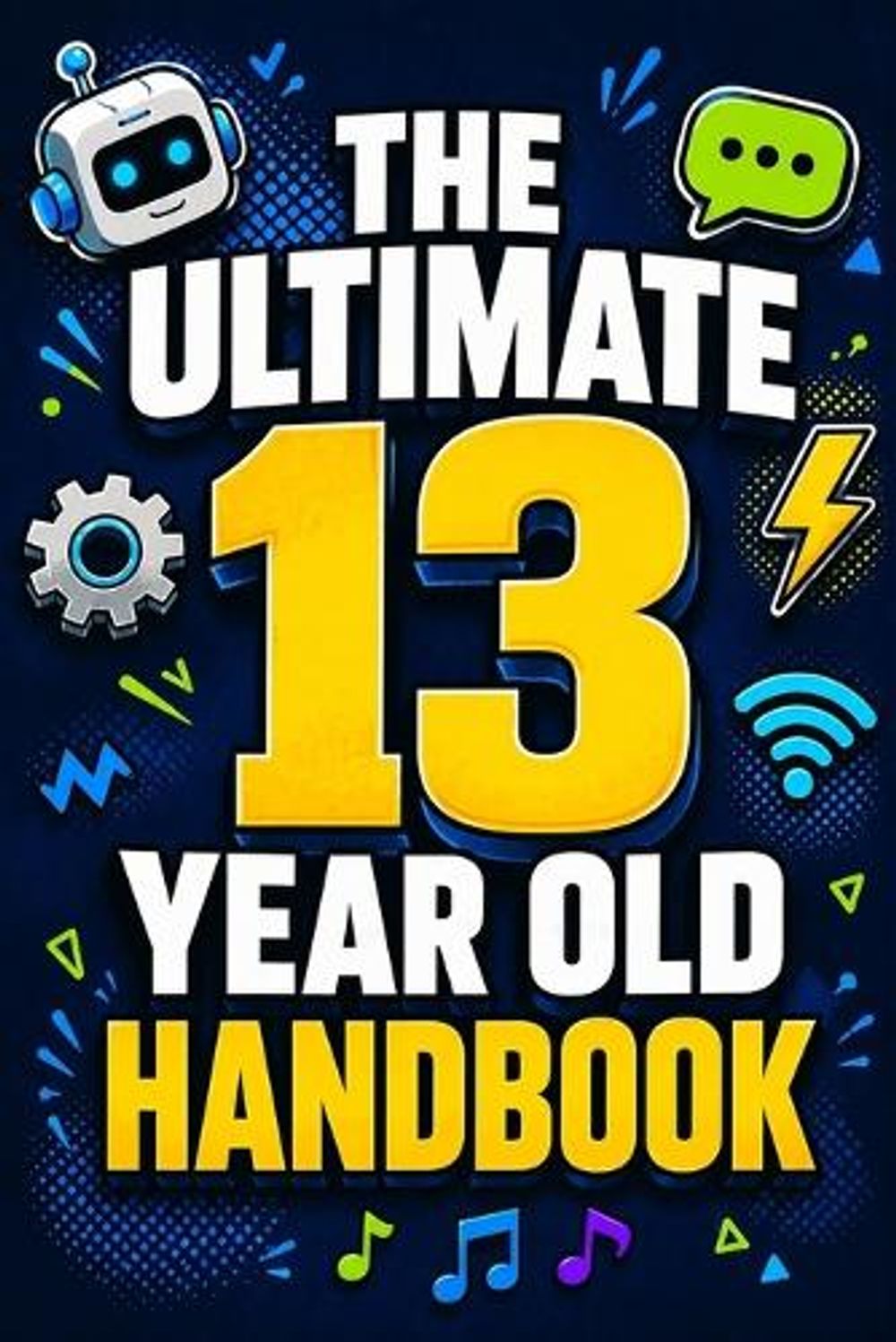 The Ultimate 13 Year Old Handbook by Jamie Thorne - ISBN: 9781962481090