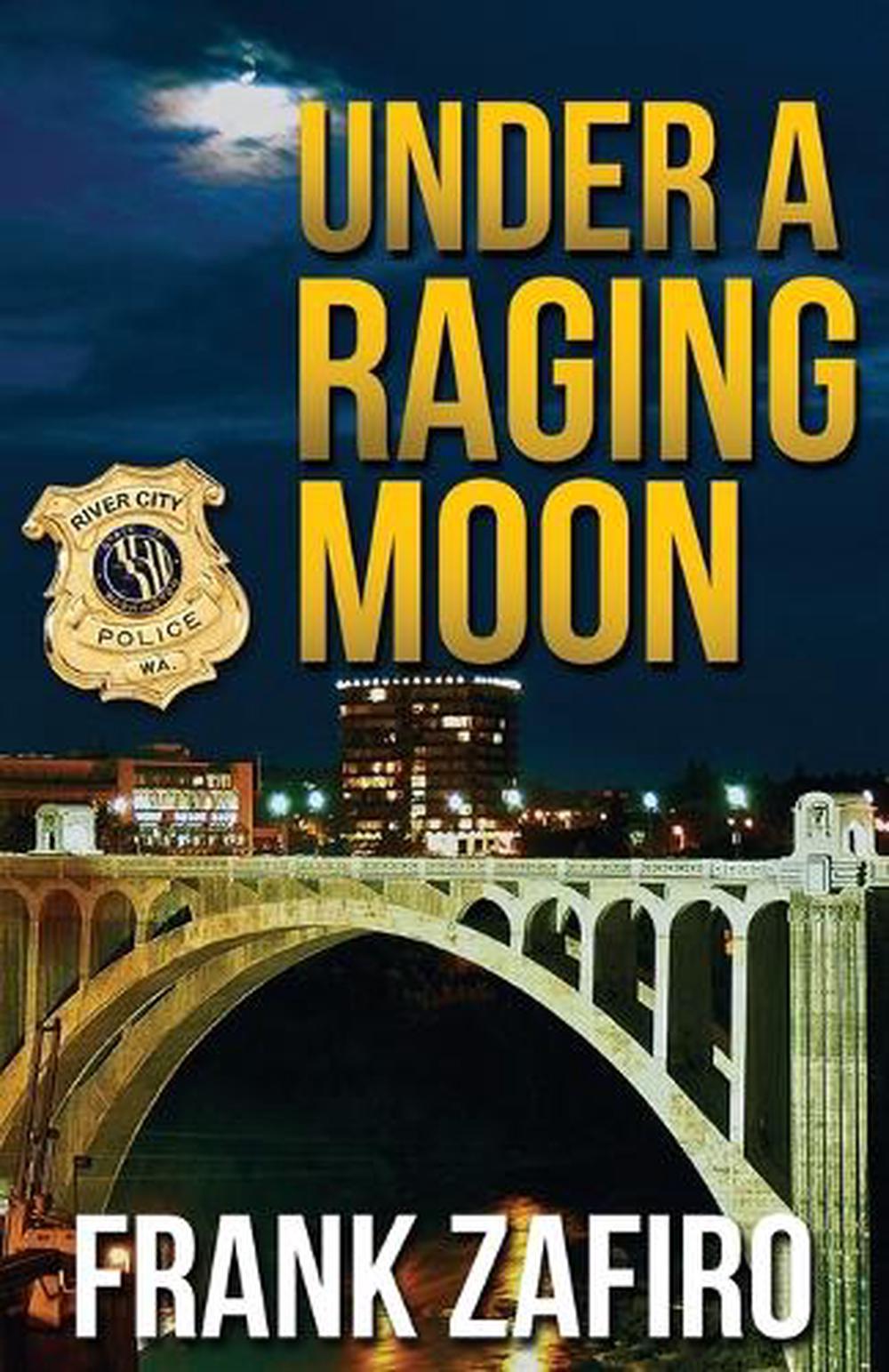 Under a Raging Moon by Frank Zafiro - ISBN: 9781962889124