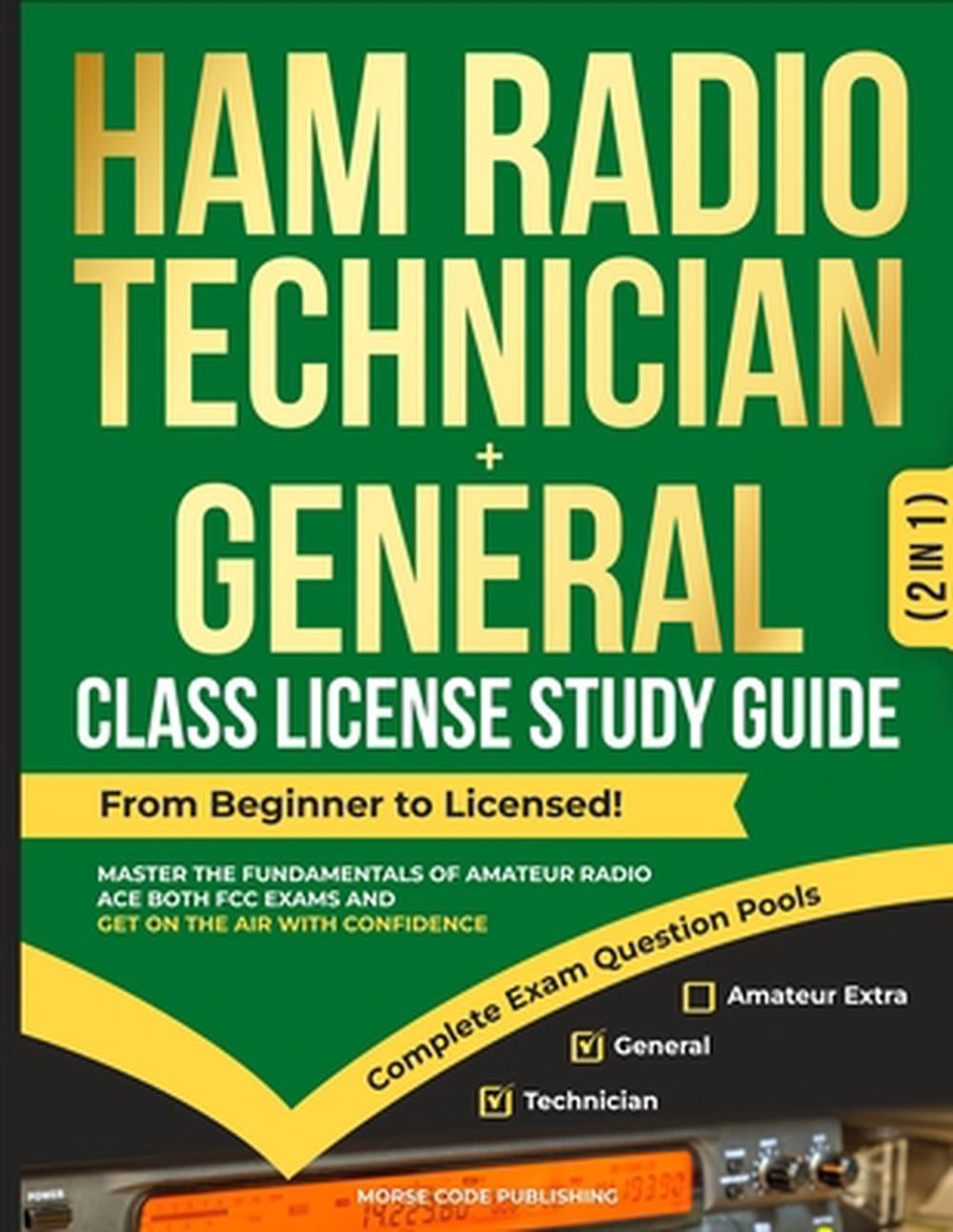 Ham Radio Technician + General Class License Study Guide by Morse Code Publishing - ISBN: 9781963142136