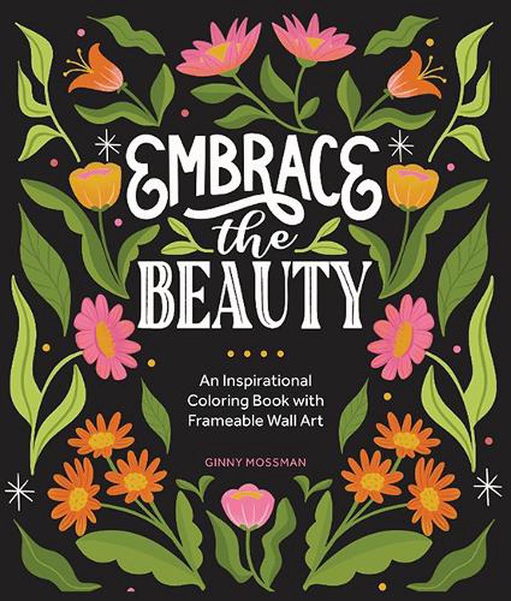 Embrace the Beauty by Ginny Mossman - ISBN: 9781963183375