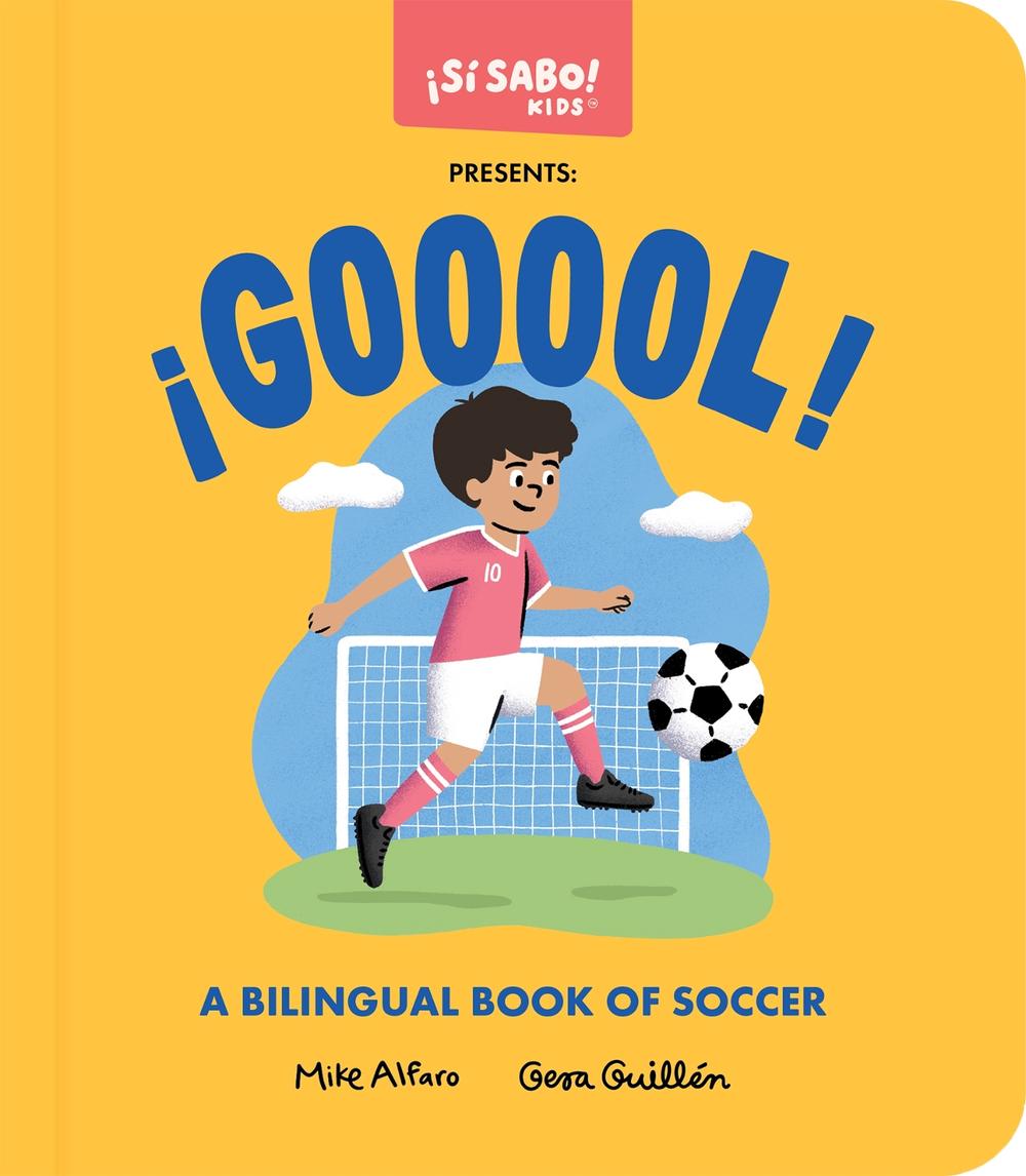 ¡GOOOOL!, ¡GOOOOL! by Mike Alfaro - ISBN: 9781963183818