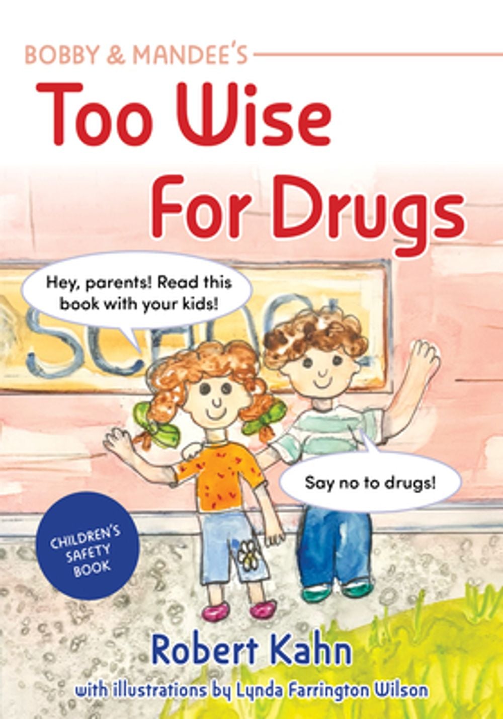 Bobby and Mandee's Too Wise for Drugs by Robert Kahn - ISBN: 9781963367690