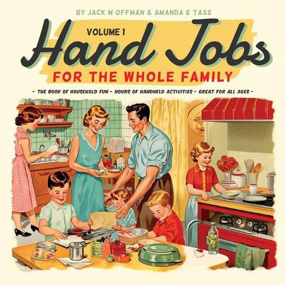 Hand Jobs for the Whole Family by Jack M. Offman, Paperback ...