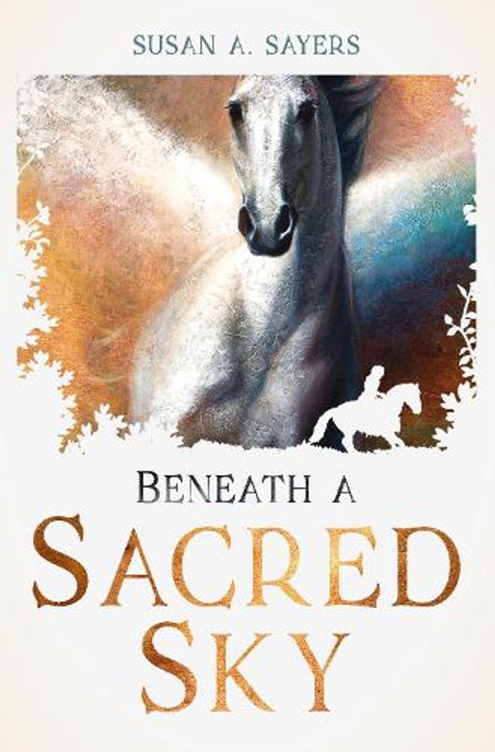 Beneath a Sacred Sky by Susan A. Sayers - ISBN: 9781963511956