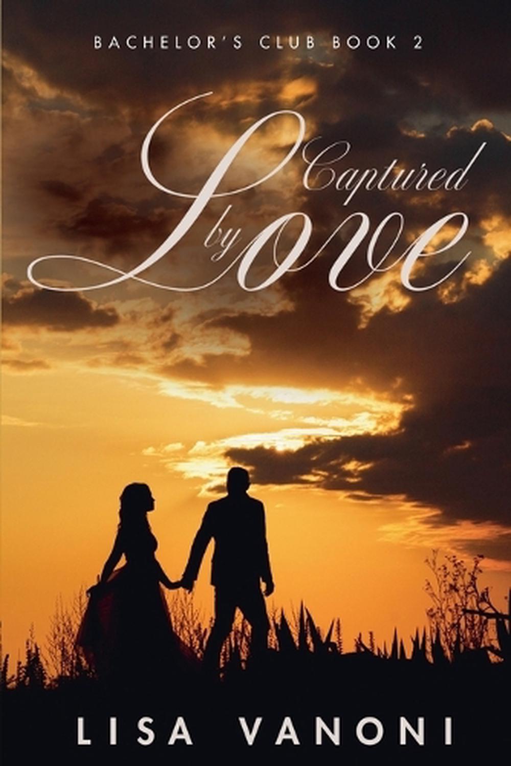 Captured by Love by Lisa Vanoni - ISBN: 9781963611458