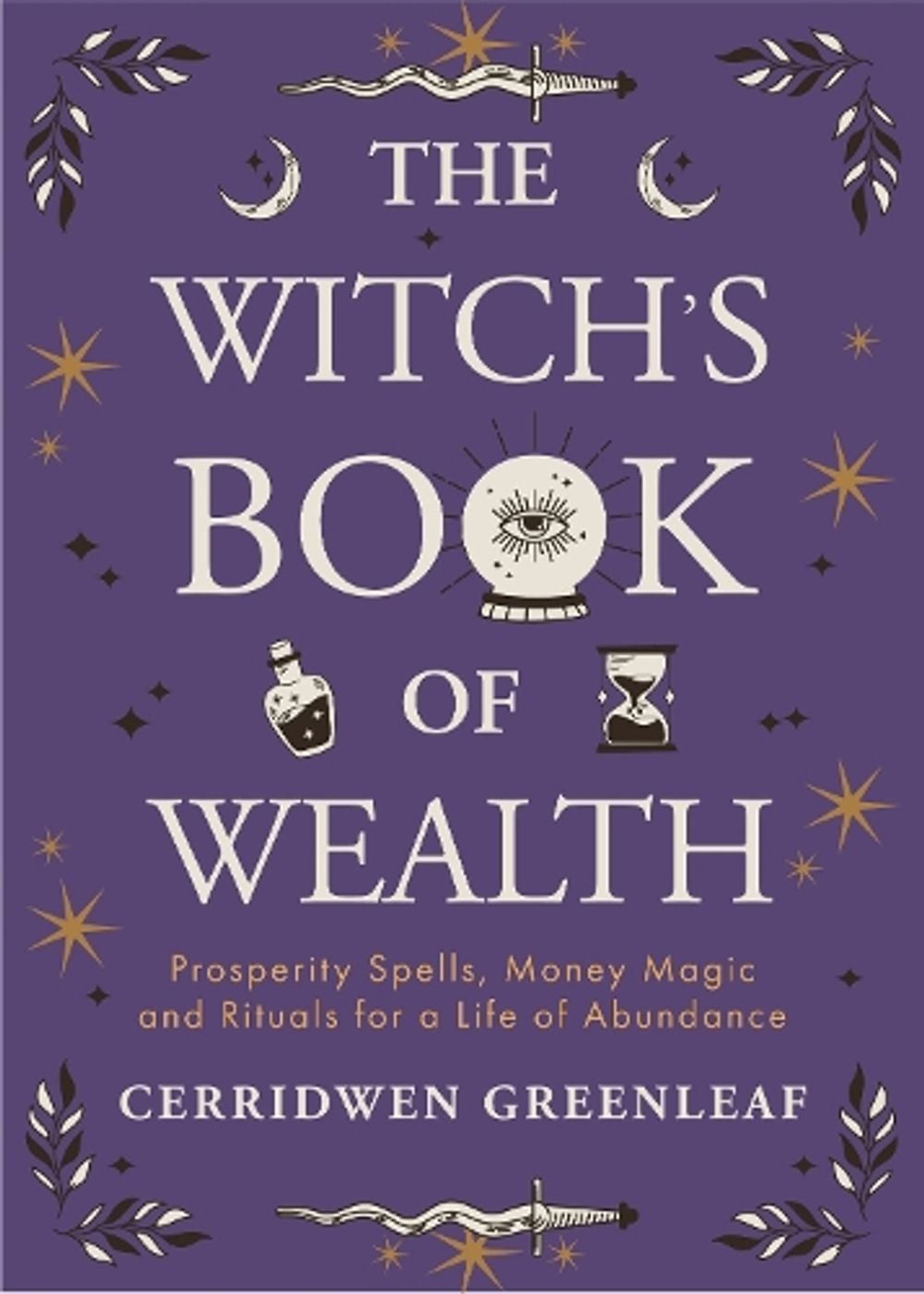 The Witch's Book of Wealth by Cerridwen Greenleaf - ISBN: 9781963667677