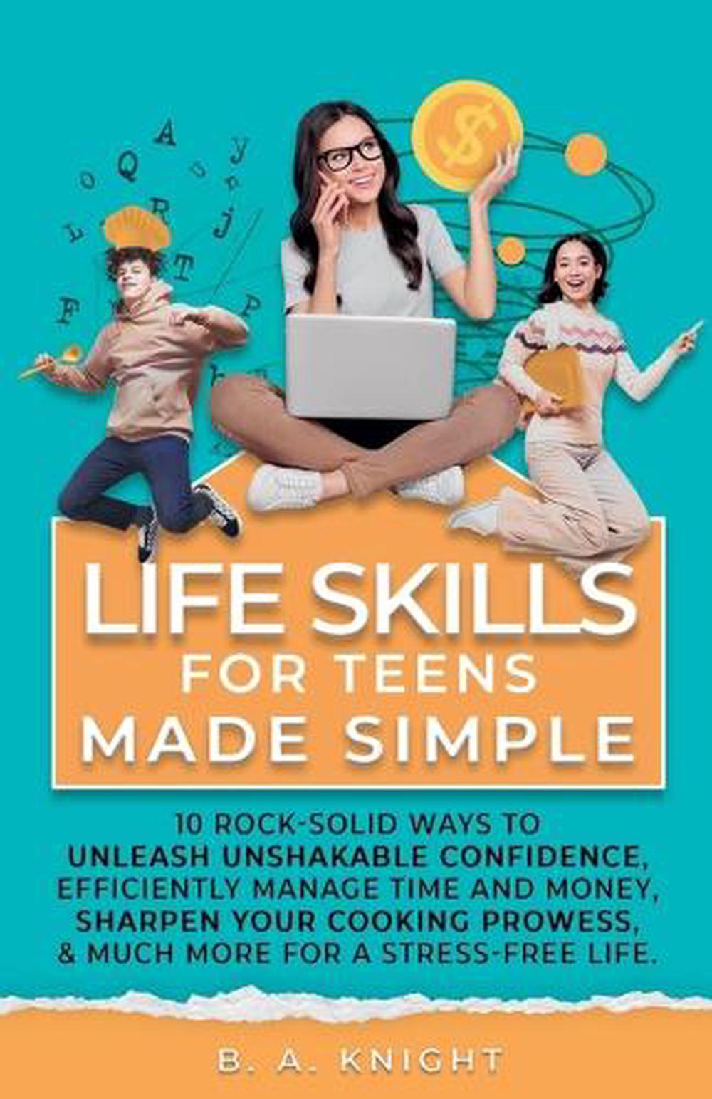 Life Skills for Teens Made Simple by B.A. Knight, Paperback ...