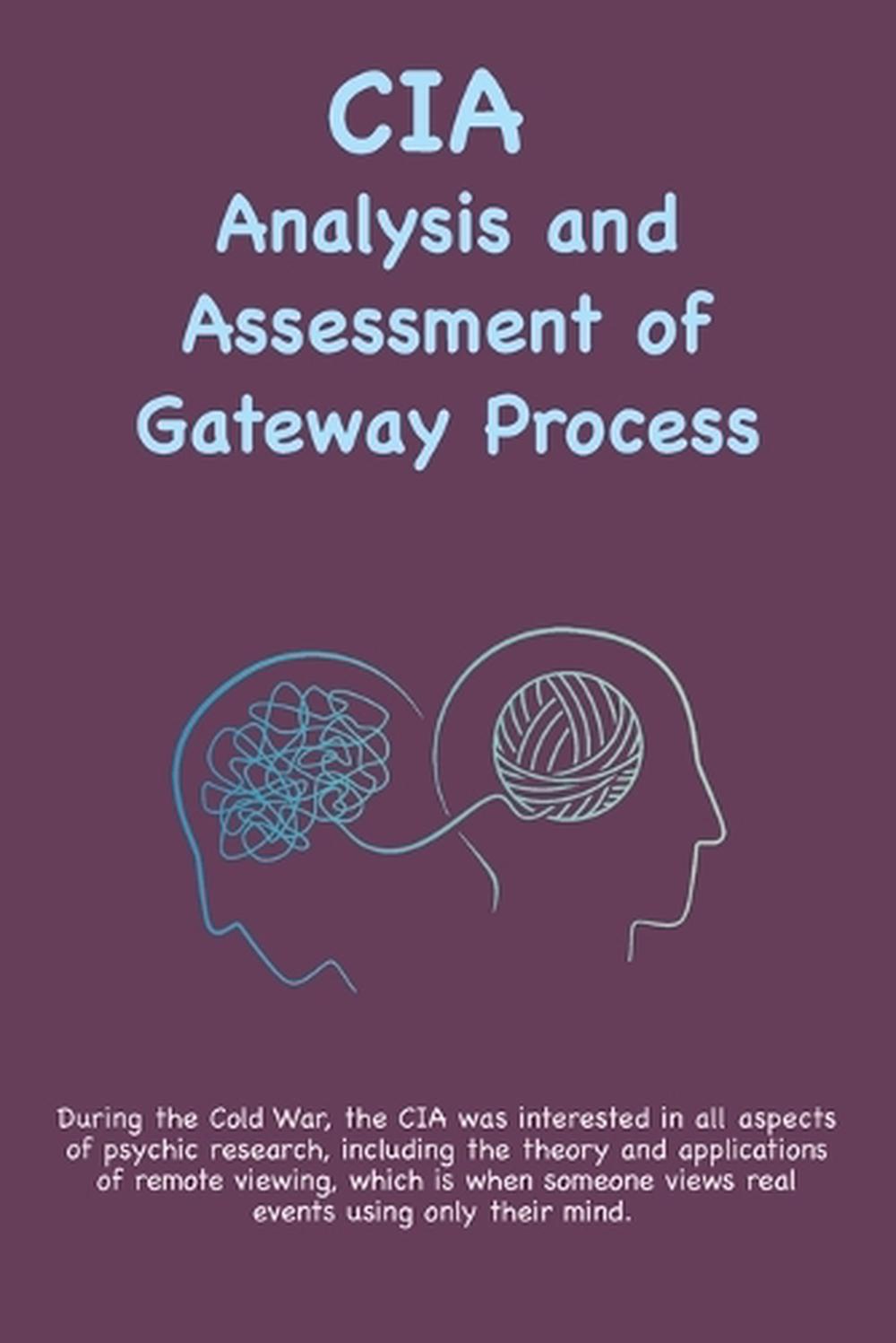 CIA Analysis and Assessment of Gateway Process, 9781963956030