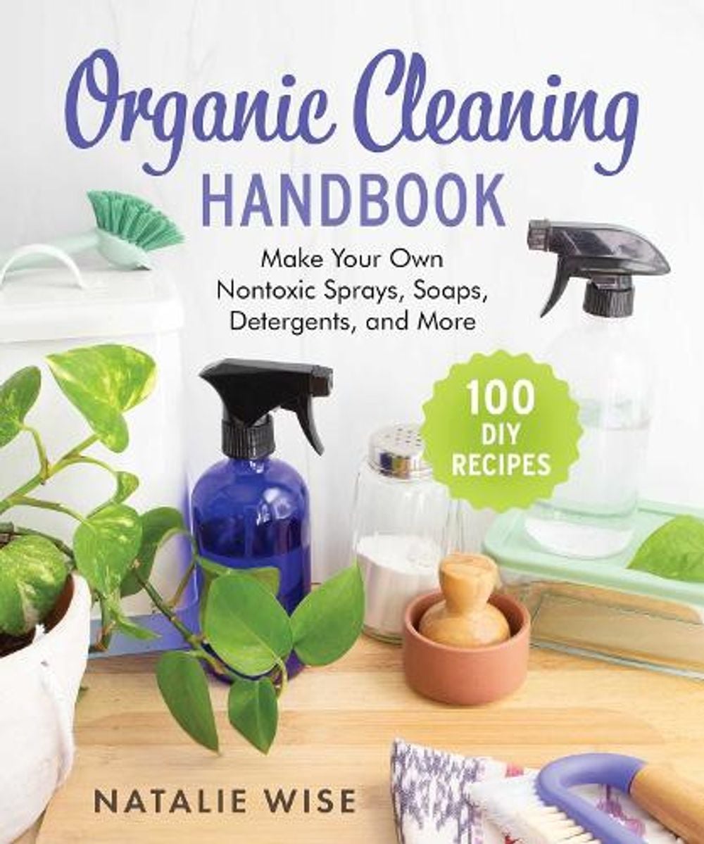 Organic Cleaning Handbook by Natalie Wise - ISBN: 9781964219455