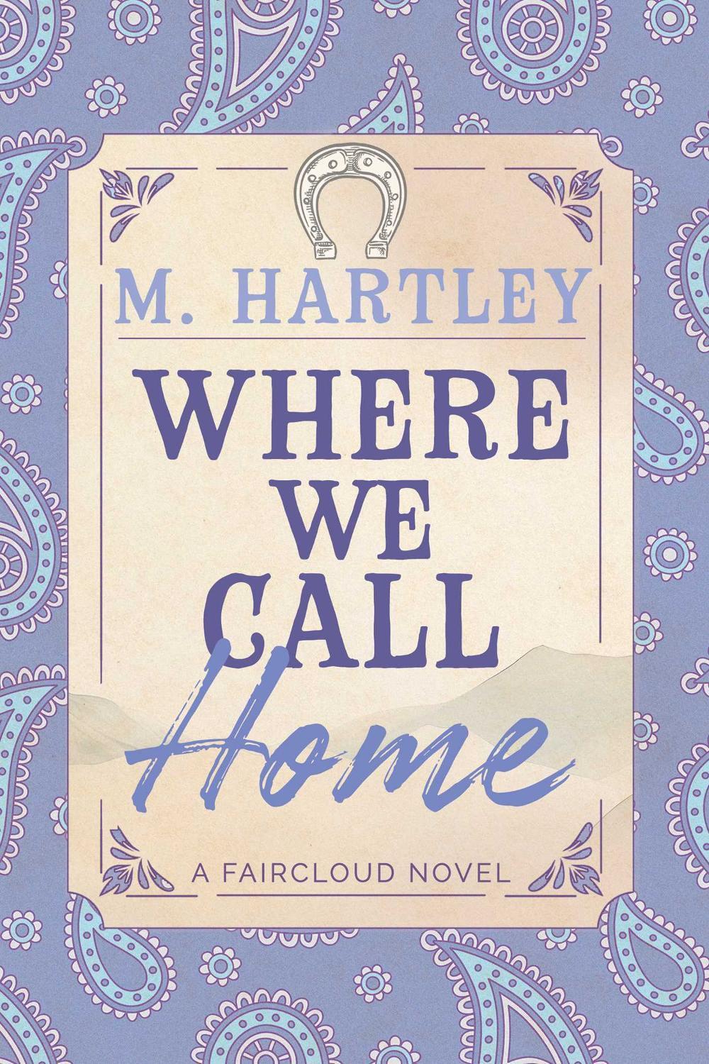 Where We Call Home by M. Hartley - ISBN: 9781964264516