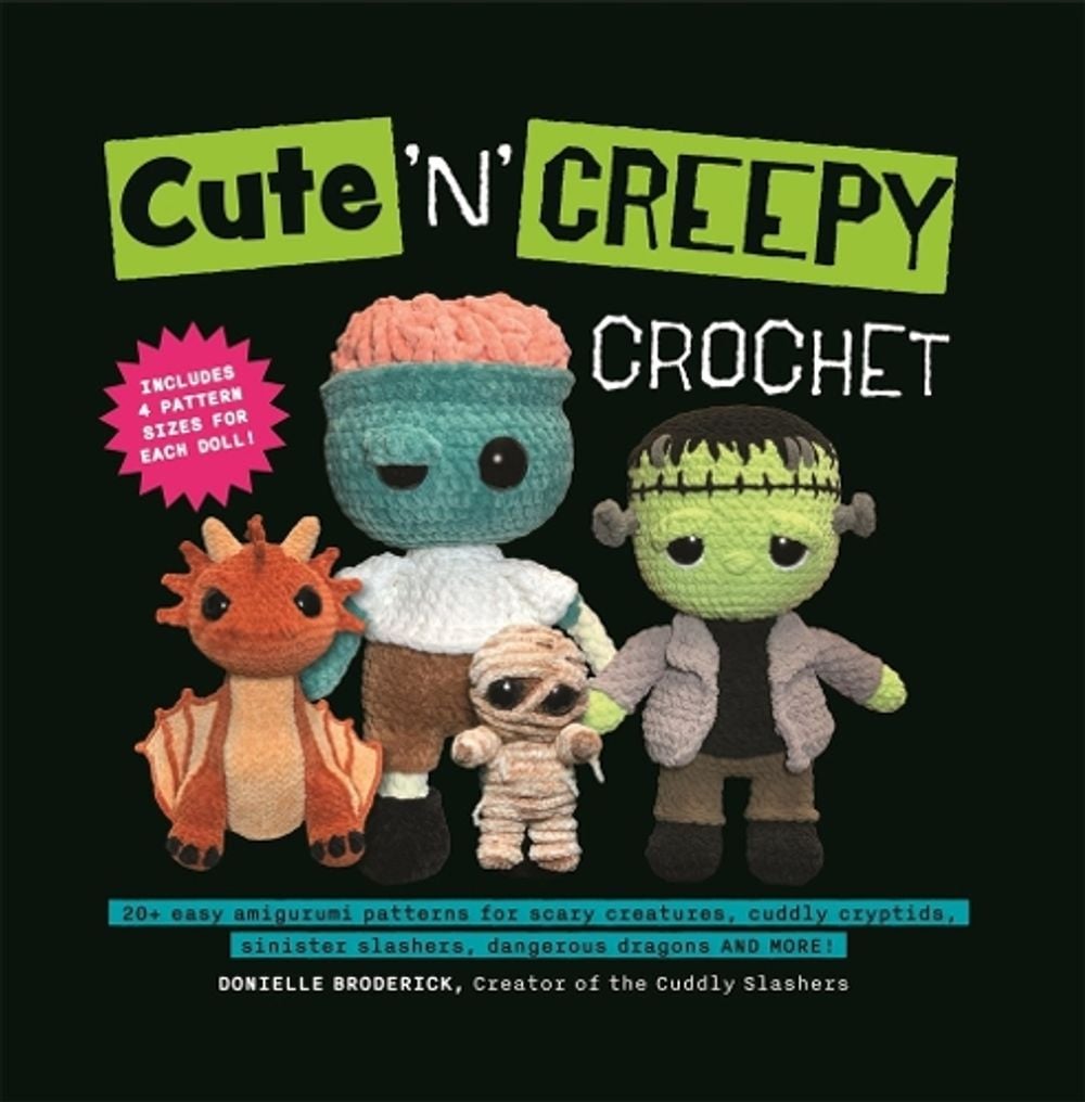 Cute 'N' Creepy Crochet by Donielle Broderick - ISBN: 9781964487076