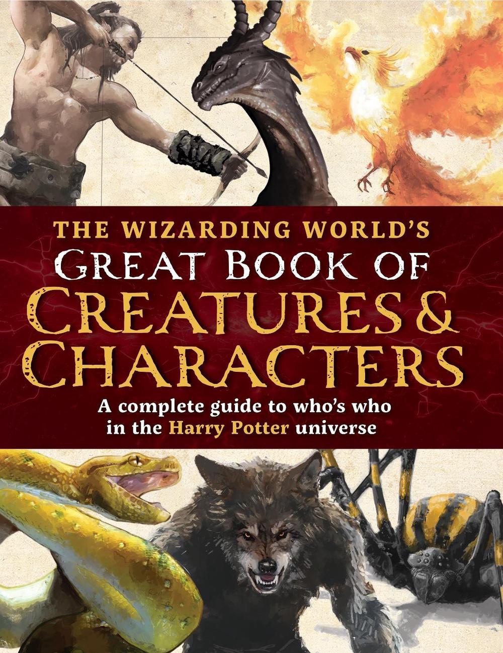 The Wizarding World's Great Book of Creatures & Characters by The Editors of MuggleNet - ISBN: 9781964487106