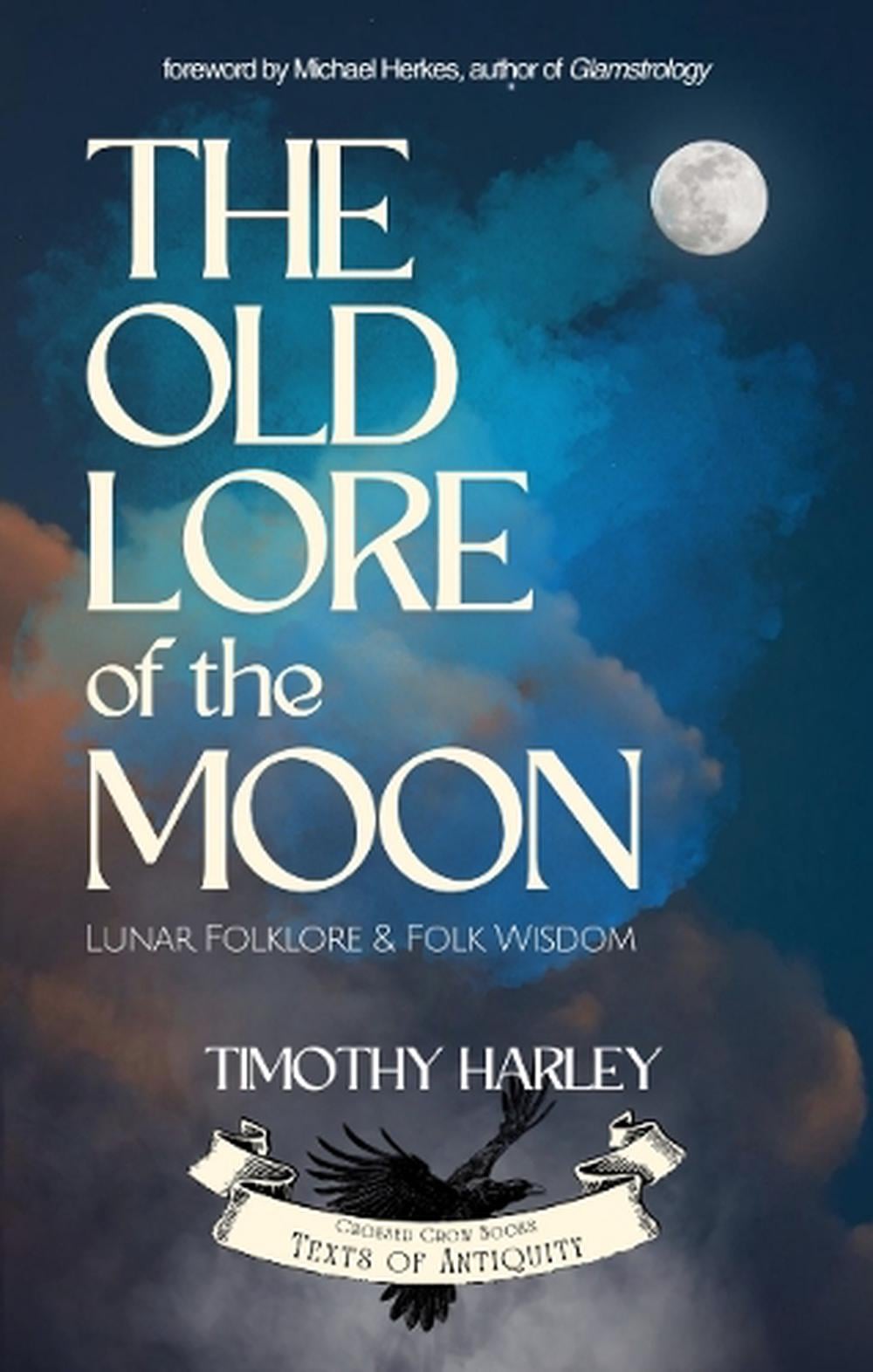 The Old Lore of the Moon by Timothy Harley - ISBN: 9781964537054