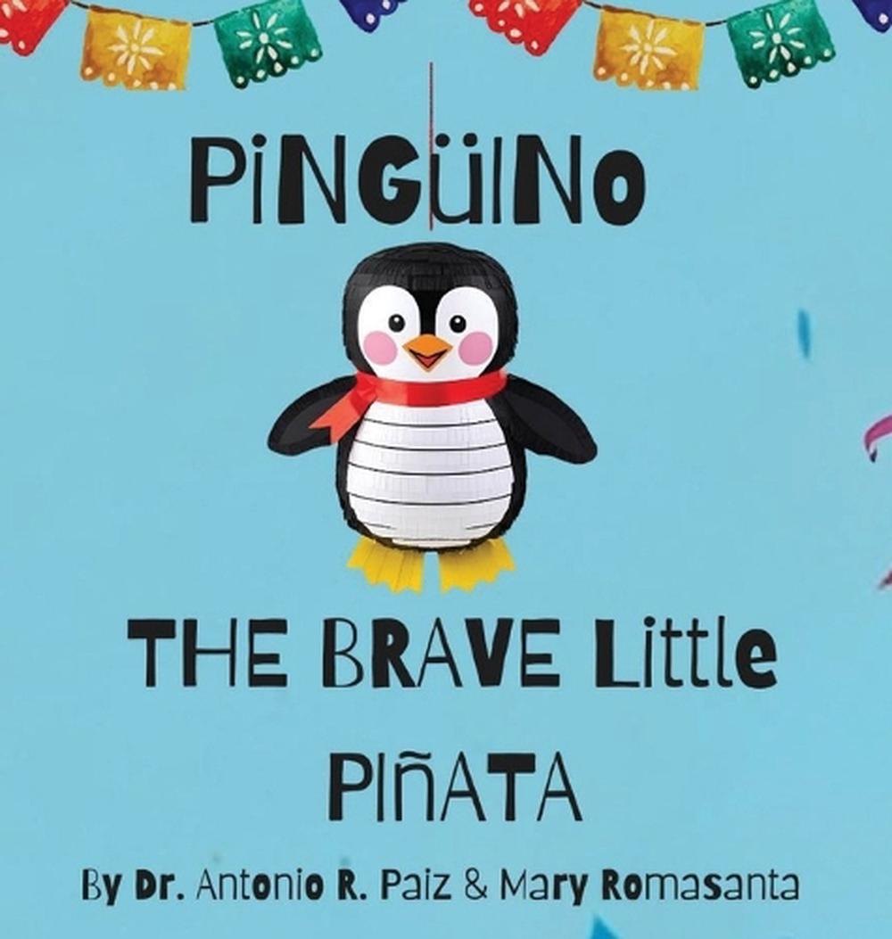 Pinguino The Brave Little Pinata, 9781964642161