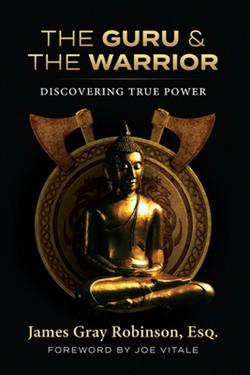 The Guru and The Warrior by James Gray Robinson - ISBN: 9781964686905