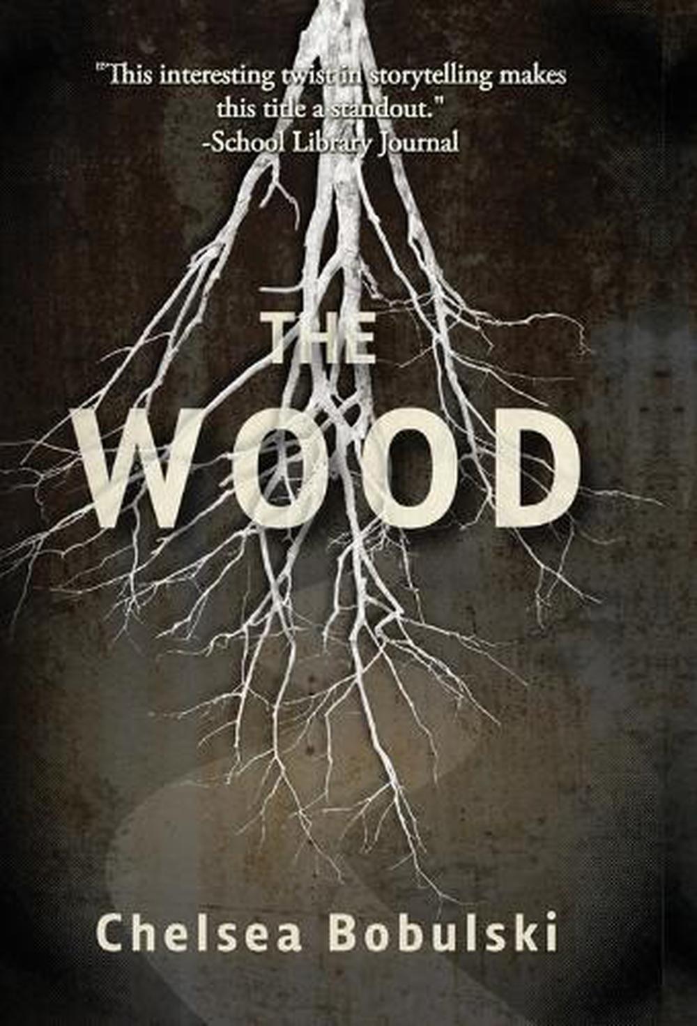 The Wood by Chelsea Bobulski - ISBN: 9781964726366