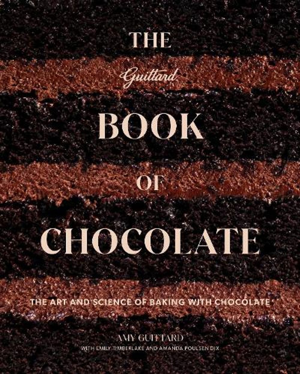 The Guittard Book of Chocolate by Amy Guittard - ISBN: 9781964786308