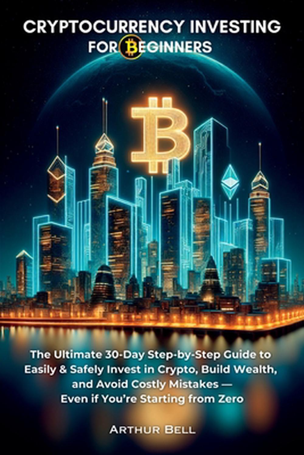Cryptocurrency Investing for Beginners by Arthur Bell, Paperback,  9781964974088 | Buy online at The Nile