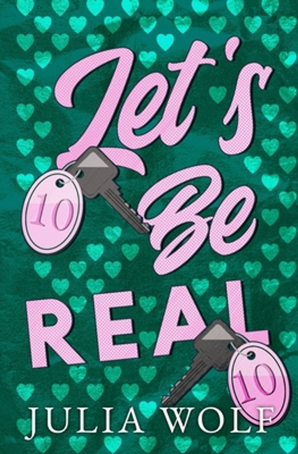 Let's Be Real by Julia Wolf - ISBN: 9781965473313