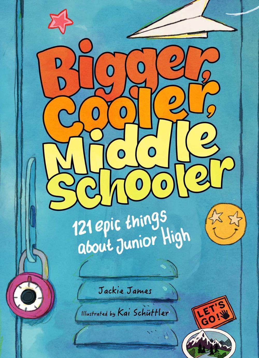 Bigger, Cooler Middle Schooler by Jackie James - ISBN: 9781965636008