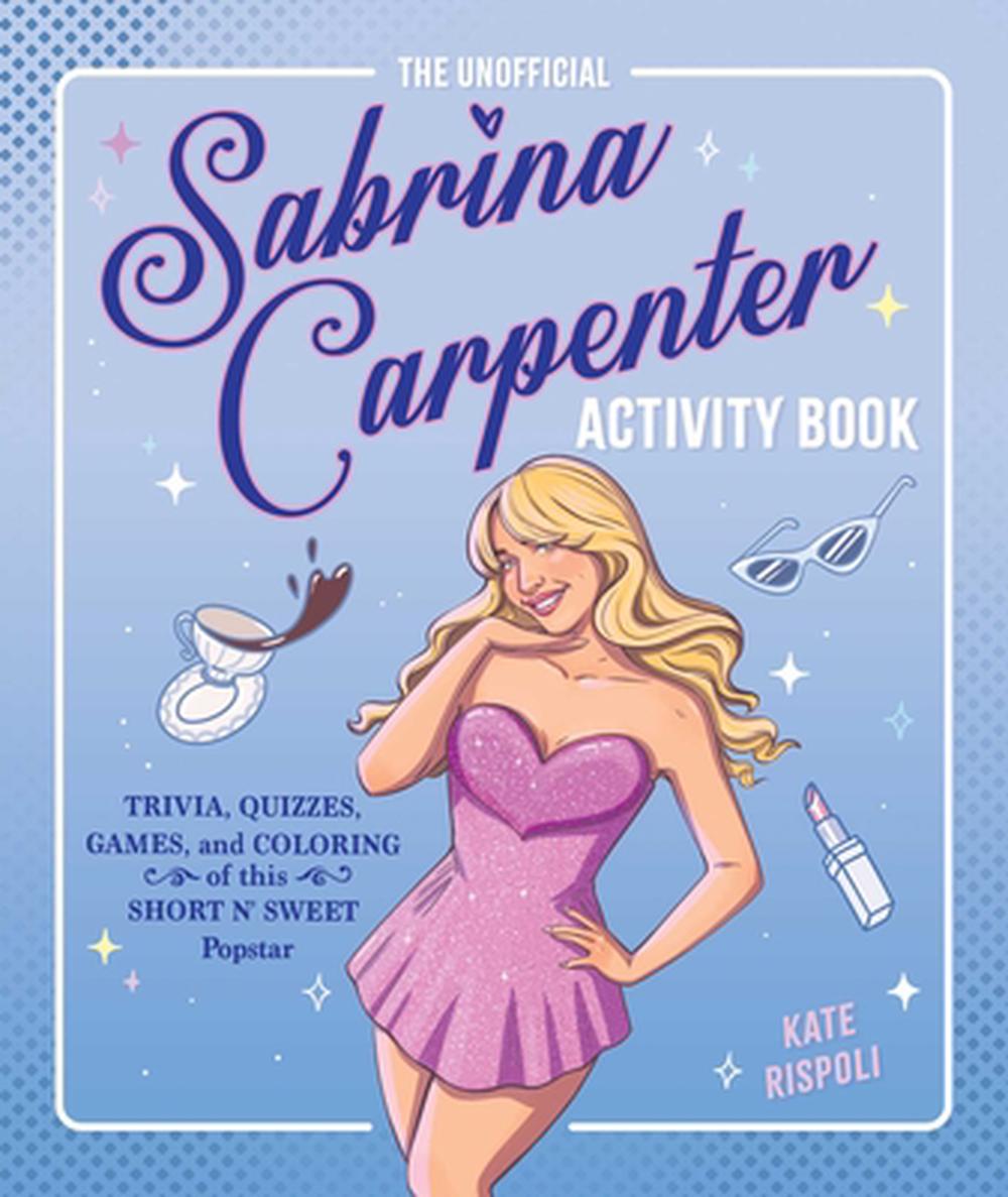 The Unofficial Sabrina Carpenter Activity Book by Kate Rispoli - ISBN: 9781965636381