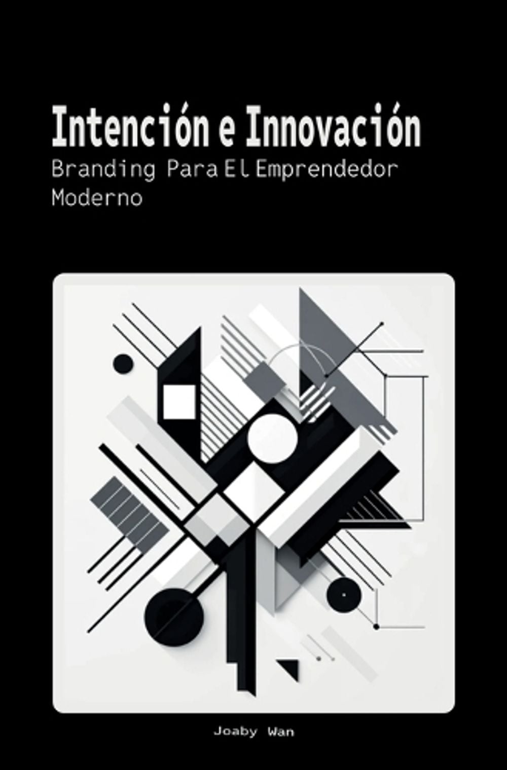Intención e Innovación by Joaby Wan - ISBN: 9781965703021