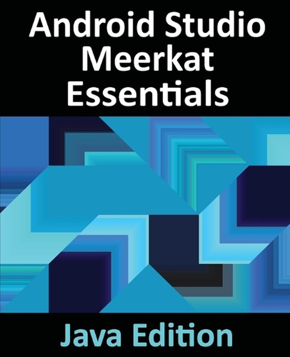 Android Studio Meerkat Essentials - Java Edition, 9781965764138