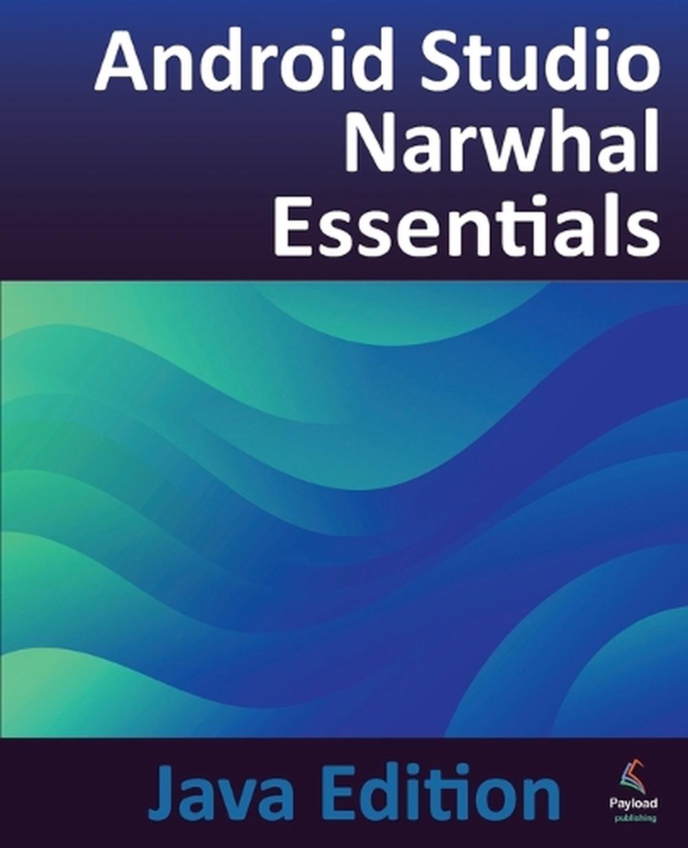 Android Studio Narwhal Essentials - Java Edition, 9781965764237