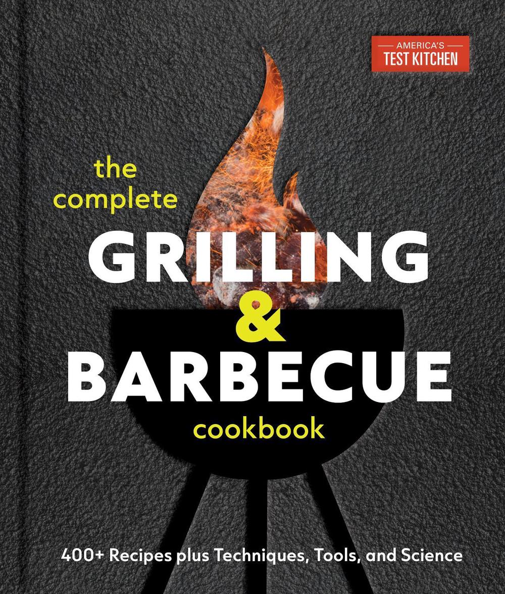The Complete Grilling and Barbecue Cookbook by America's Test Kitchen - ISBN: 9781966027041