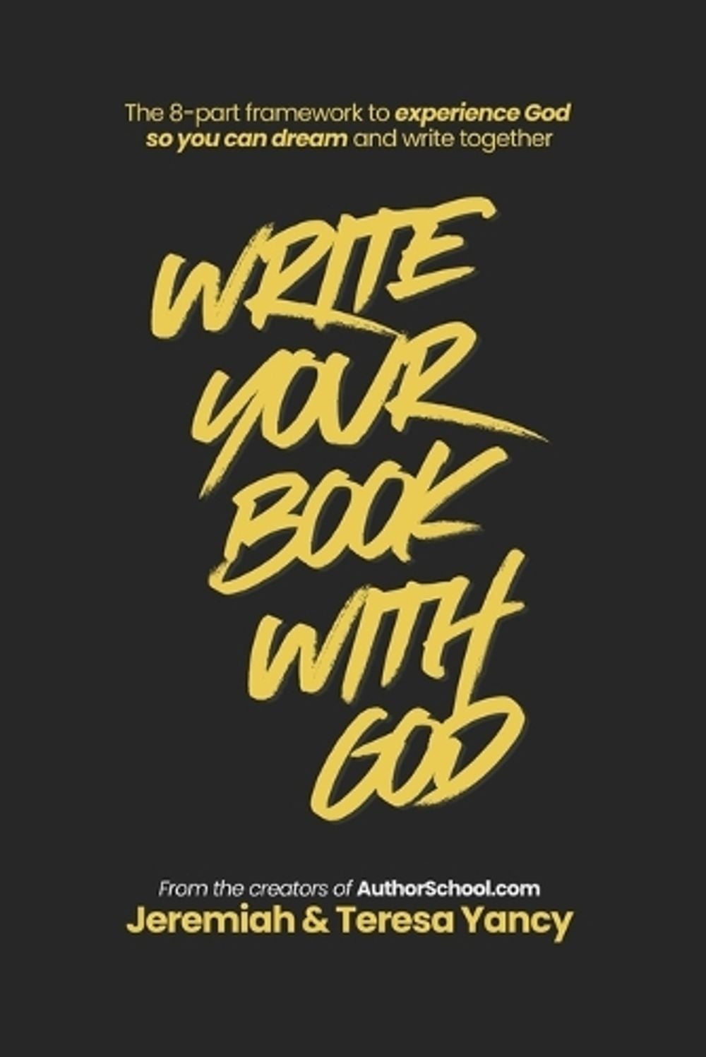 Write Your Book with God by Jeremiah Yancy - ISBN: 9781966462026
