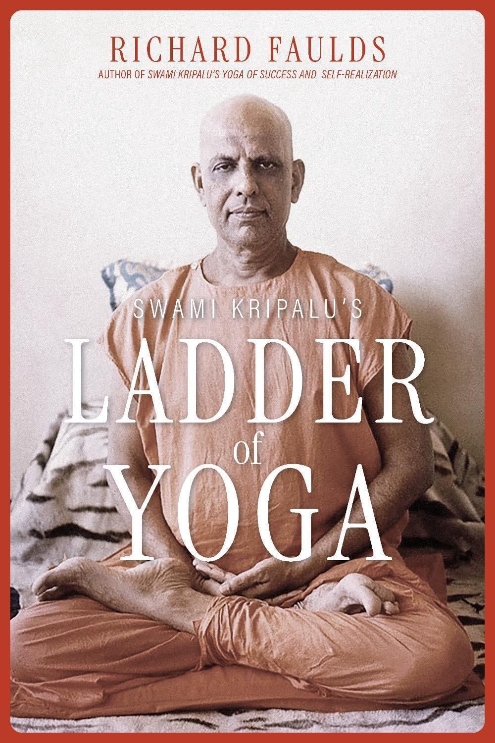 Swami Kripalu’s Ladder of Yoga by Richard Faulds - ISBN: 9781966608134
