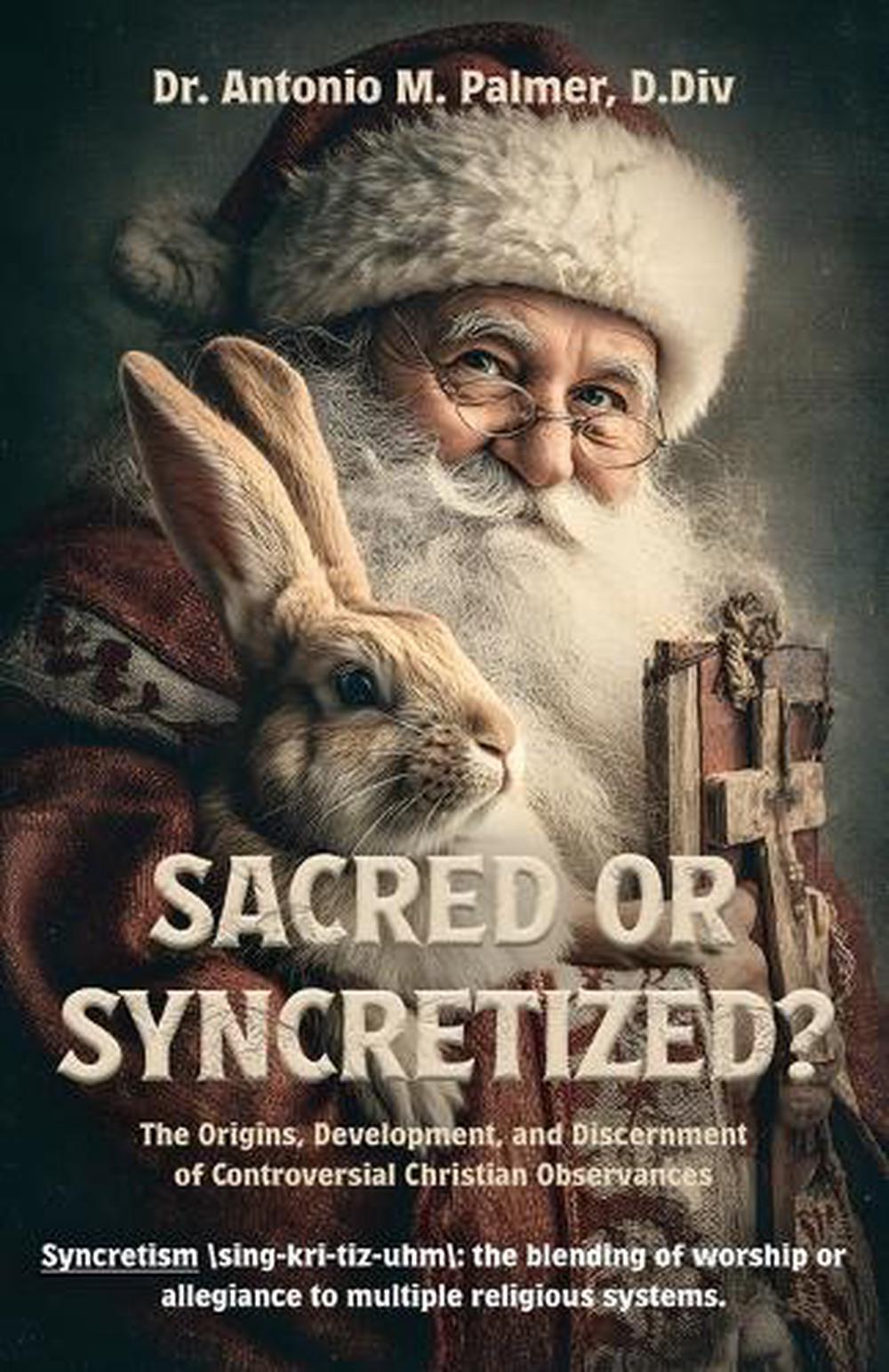 Sacred or Syncretized?, 9781967006144