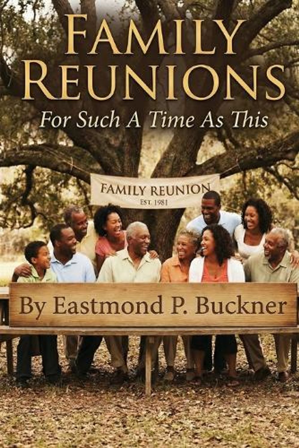 Family Reunions by Eastmond P. Buckner - ISBN: 9781967082957