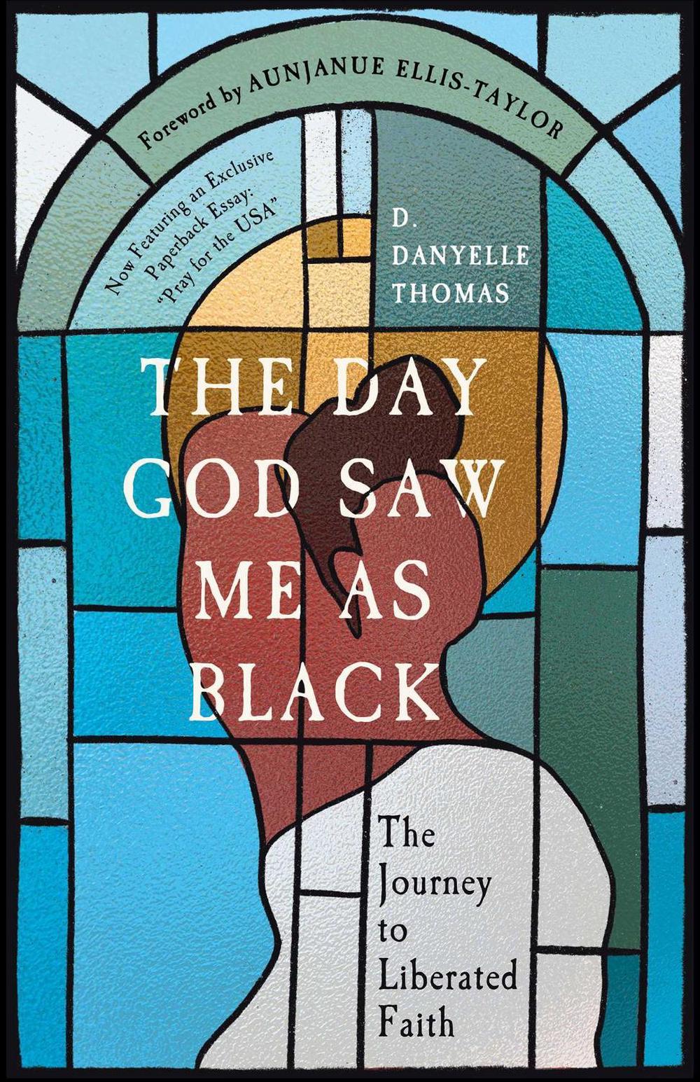 The Day God Saw Me as Black by D. Danyelle Thomas - ISBN: 9781967182015